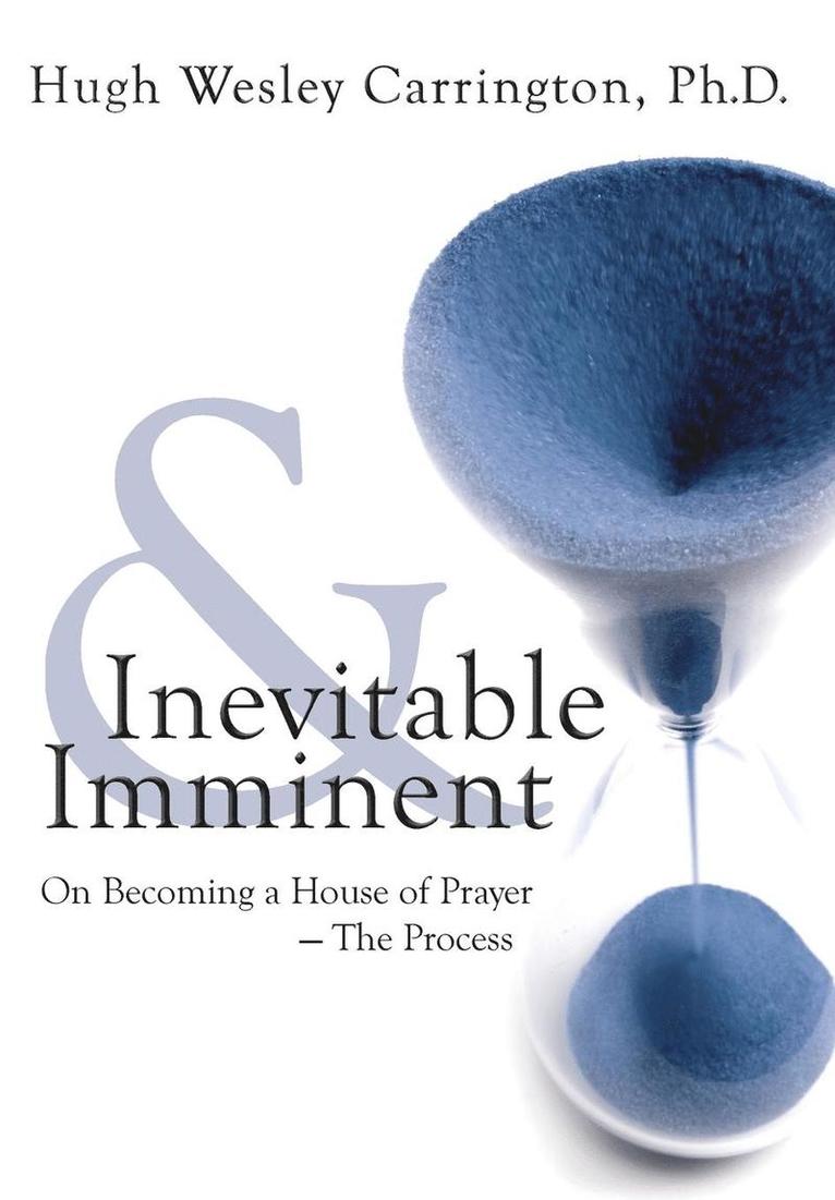 Hugh Wesley Carrington - Inevitable & Imminent, Inbunden