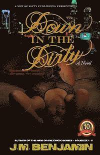 J. M. Benjamin - Down In The Dirty: (10th Year Anniversary Edition), Häftad