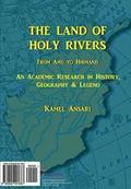 The Land of the Holy Rivers: An Academic Research in History, Geography and Legend