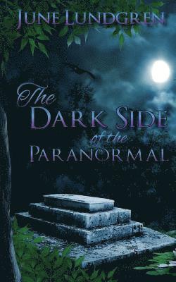 June A Lundgren - DarkSide of the Paranormal, Häftad