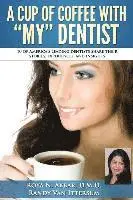Randy Van Ittersum, Patricia Wu D. M. D. - A Cup Of Coffee With My Dentist: 10 of America's leading dentists share their stories, experiences, and insights, Häftad. Tillgänglighet: Lägg i varukorg