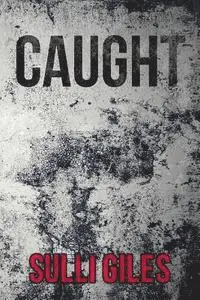 Sulli Giles - Caught, Häftad. Tillgänglighet: Lägg i varukorg
