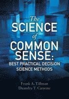 Deandra T. Cassone, Frank a. Tillman - The Science of Common Sense: Best Practical Decision Science Methods, Häftad