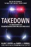 Darryl J. Kimball, Allan T. Duffin - Takedown: How an Undercover Cop Dismantled the Biggest Drug-Smuggling Ring in Maine, Häftad