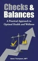 Steve Thompson Mpt - Checks & Balances: A Practical Approach to Optimal Health and Wellness, Häftad. Tillgänglighet: Lägg i varukorg