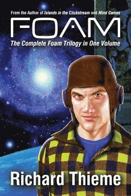 Richard Thieme - Foam: The Complete Foam Trilogy in One Volume, Häftad