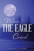 Vicki Cook - When The Eagle Cried, Häftad. Tillgänglighet: Lägg i varukorg