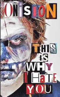 Onision - This Is Why I Hate You, Häftad. Tillgänglighet: Lägg i varukorg