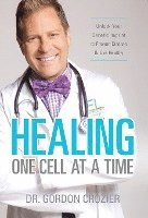 Gordon Crozier - Healing One Cell At a Time: Unlock Your Genetic Imprint to Prevent Disease and Live Healthy, Inbunden. Tillgänglighet: Lägg i varukorg