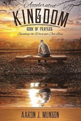 Munson J Aaron - Accelerated Kingdom Book of Prayers, Häftad