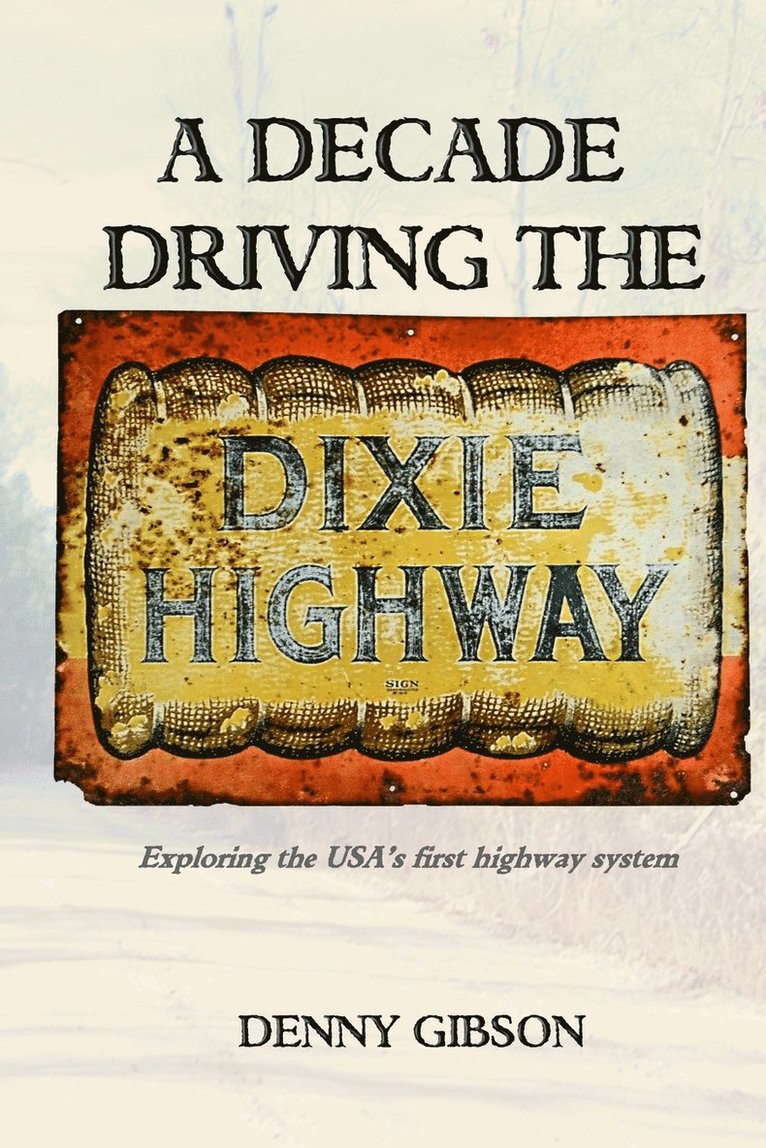Denny Gibson - Decade Driving the Dixie Highway, Häftad. Tillgänglighet: Lägg i varukorg