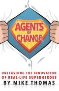 Agents of Change: Unleashing the Innovation of Real-Life Superheroes