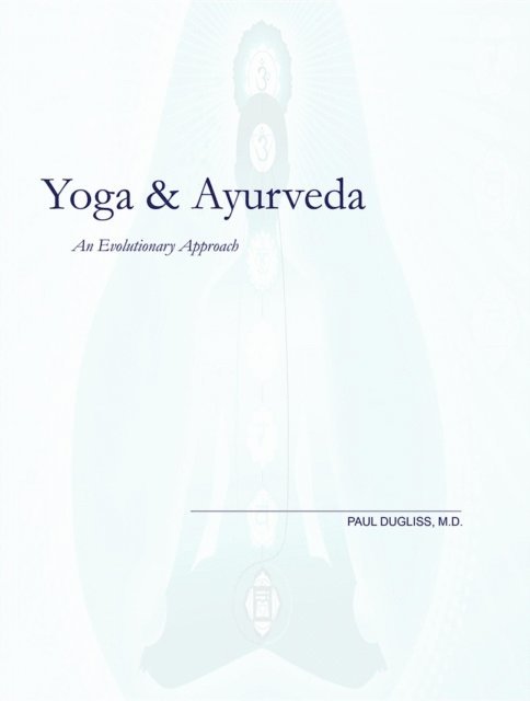 Paul Dugliss - Yoga and Ayurveda, E-bok. Tillgänglighet: Lägg i varukorg