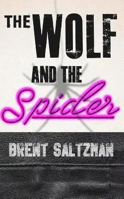 Brent Saltzman - The Wolf and the Spider, Häftad. Tillgänglighet: Lägg i varukorg