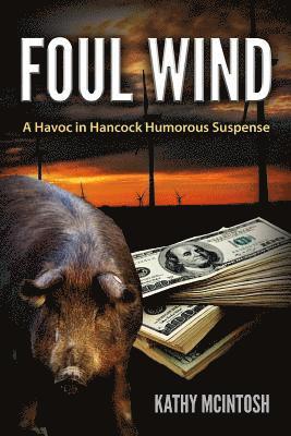 Kathy McIntosh - Foul Wind: A Havoc in Hancock Humorous Suspense, Häftad