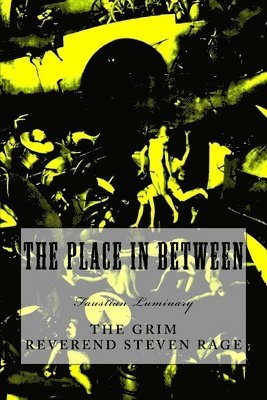 Grim Reverend Steven Rage - The Place In Between, Häftad
