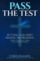 Chris Kramer - Pass The Test: Putting God First, Feeling His Presence ? Doing the Right Thing in a Complex World, Häftad