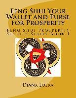 Diana Loera - Feng Shui Your Wallet and Purse for Prosperity: Feng Shui Prosperity Secrets Series Book 1, Häftad. Tillgänglighet: Lägg i varukorg