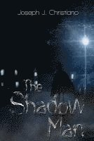 Joseph J. Christiano - The Shadow Man, Häftad