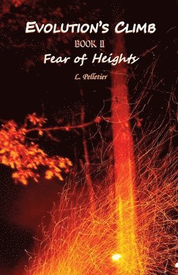 Louise Pelletier - Evolution's Climb Book II Fear of Height's, Häftad
