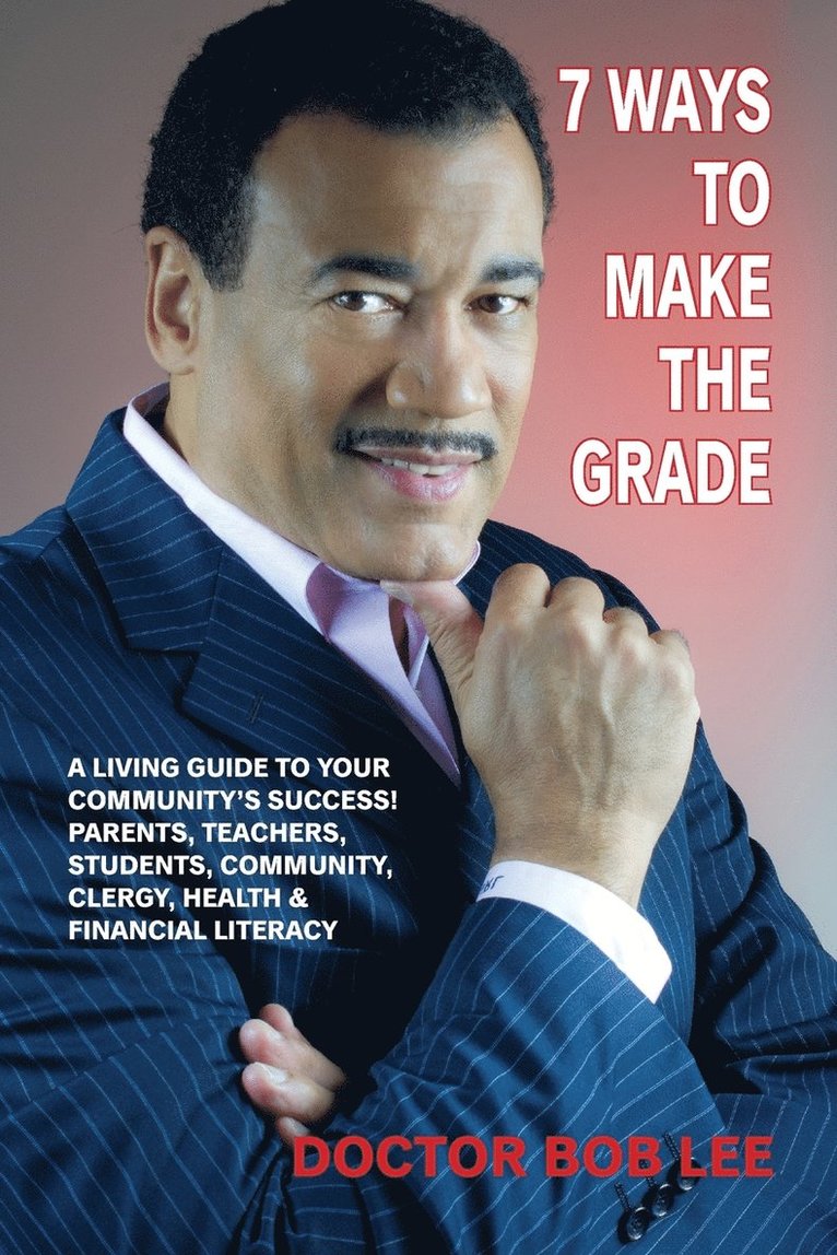 Doctor Bob Lee - 7 Ways to Make the Grade, Häftad