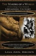The Making Of A Woman Overcoming Every Obastacle Obtaining Victory