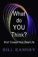 Bill Ramsey - What do YOU Think?: Brief Essays from Real Life, Häftad. Tillgänglighet: Lägg i varukorg