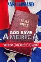 Sam Lybrand - God Save America: American Standards of Behavior, Häftad. Tillgänglighet: Lägg i varukorg