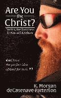 K. Morgan Decasenave Patterson - Are You the Christ?: Finding the Goodness in Yourself & Others, Häftad