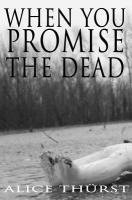 Alice Thurst - When You Promise the Dead, Häftad