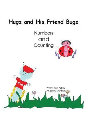 Angelina T. Dunbar - Hugz and His Friend Bugz: Numbers and Counting, Inbunden. Tillgänglighet: Lägg i varukorg