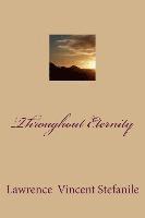 Lawrence V. Stefanile - Throughout Eternity, Häftad