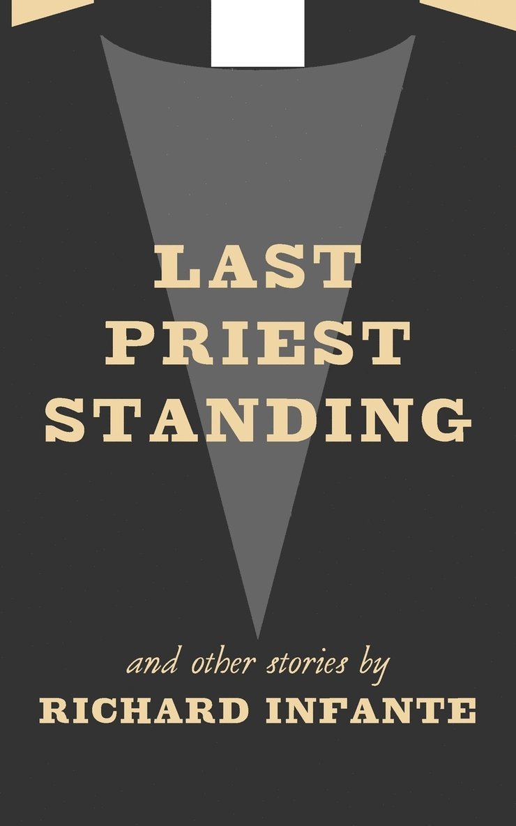 Richard Infante - Last Priest Standing and other stories, Häftad