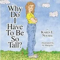 Karen L. Nourse - Why Do I Have To Be So Tall?, Häftad. Tillgänglighet: Lägg i varukorg