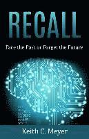 Recall: Face the Past or Forget the Future