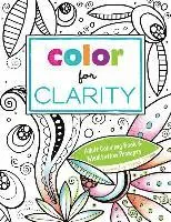 Color for Clarity: Adult Coloring Book & Meditation Prompts