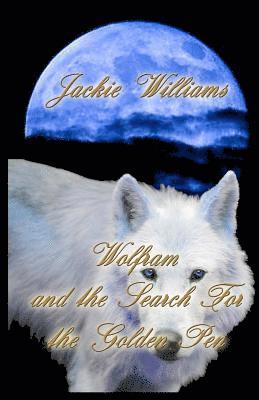 Jackie Williams - Wolfram: The Search For the Golden Pen, Häftad