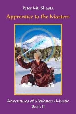 Peter Mt Shasta - Apprentice to the Masters, Häftad. Tillgänglighet: Lägg i varukorg
