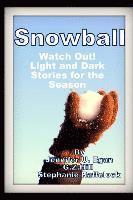 G. Z. Hill, Stephanie Raffelock - Snowball: Watch Out! Light and Dark Stories for the Season, Häftad. Tillgänglighet: Lägg i varukorg