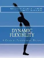 Michelle Millner, Ejd Susie Jankowitz Ma - Dynamic Flexibility A Guide to Foundational Fitness, Häftad. Tillgänglighet: Lägg i varukorg