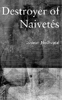 Joseph Nechvatal - Destroyer of Naivetés, Häftad