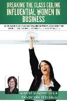Randy Van Ittersum, Patricia Wu D. M. D. - Breaking the Glass Ceiling - Influential Women in Business: 8 of America's leading women in their communities share their stories, experiences, and in, Häftad. Tillgänglighet: Lägg i varukorg
