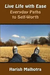 Harish Malhotra - Live Life with Ease: Everyday Paths to Self-Worth, Häftad. Tillgänglighet: Lägg i varukorg