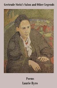 Laurie Byro - Gertrude Stein's Salon and Other Legends, Häftad