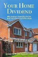 Margaret H. Smith, Gary N. Smith - Your Home Dividend: Why Buying A Home May Be the Best Investment You'll Ever Make, Häftad. Tillgänglighet: Lägg i varukorg