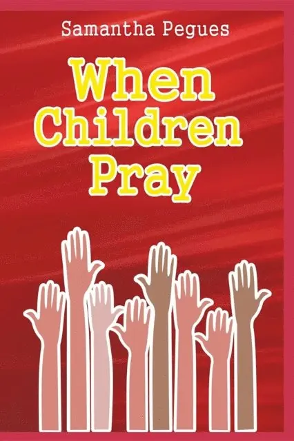Samantha Pegues - When Children Pray, E-bok. Tillgänglighet: Lägg i varukorg