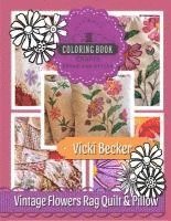 Vicki Becker - Vintage Flowers Rag Quilt & Pillow, Häftad