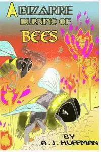 Aj Huffman - A Bizarre Burning of Bees, Häftad. Tillgänglighet: Lägg i varukorg