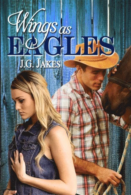 J.G. Jakes - Wings as Eagles, E-bok