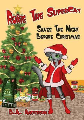 B. A. Anderson - Roxie The SuperCat: Saves The Night Before Christmas, Häftad